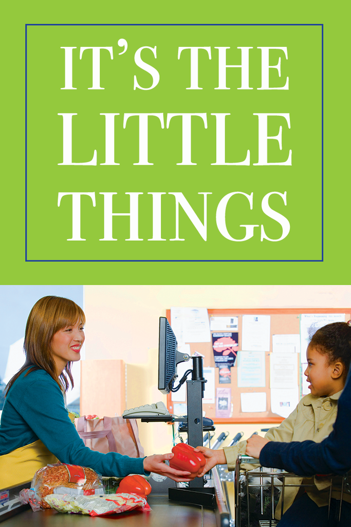 How the Littlest Things Make the Biggest Impact